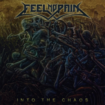 Feel No Pain : Into the Chaos
